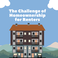 The Challenge of Homeownership for Renters